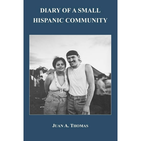 Diary of a Small Hispanic Community