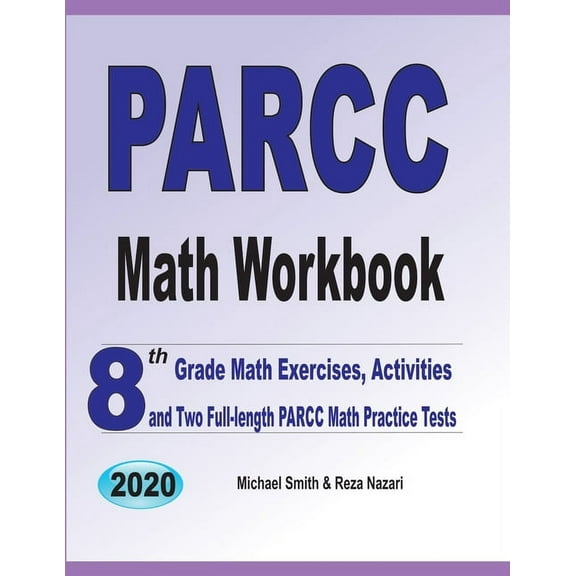 PARCC Math Workbook : 8th Grade Math Exercises, Activities, and Two Full-Length PARCC Math Practice Tests (Paperback)