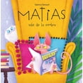 thumbnail image 1 of Libro Matias Sale De La Sombra Tapa Blanda, Autor Sabrina Denault, Editorial Picaronaobelisco, 1 of 2