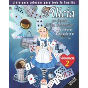 Colorear Alicia - Noche: Alicia en el país de las maravillas - 25 dibujos para colorear - Volumen 2 - edición nocturna : Libro para colorear para toda la familia (Series #2) (Paperback)