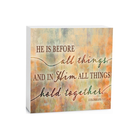 In Him Things Hold Together Orange Blur 5 x 5 Wood Tabletop Sign Plaque