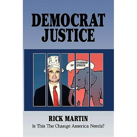 Democrat Justice: Is This the Change America Needs? (Paperback)