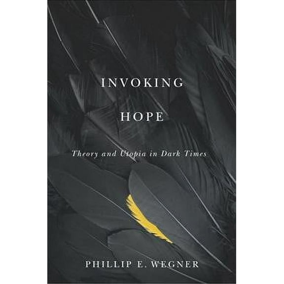 Invoking Hope : Theory and Utopia in Dark Times (Paperback)