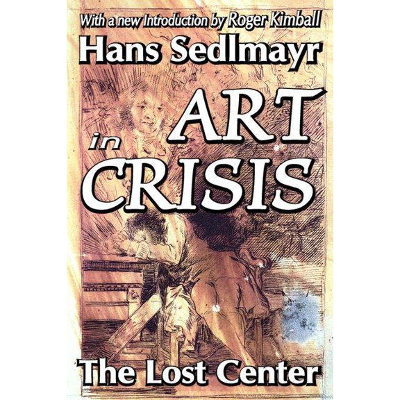 Art in Crisis: The Lost Center, (Paperback)