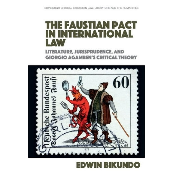 Edinburgh Critical Studies in Law, Liter The Faustian Pact in International Law, (Paperback)