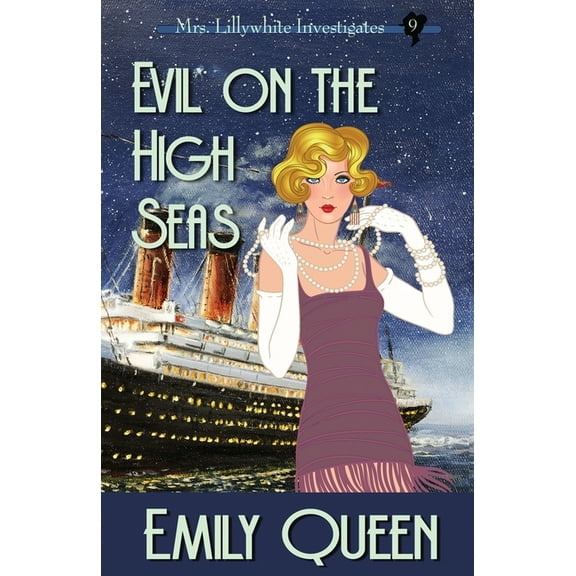 Mrs. Lillywhite Investigates Mysteries Evil on the High Seas: A 1920's Murder Mystery, Book 9, (Paperback)
