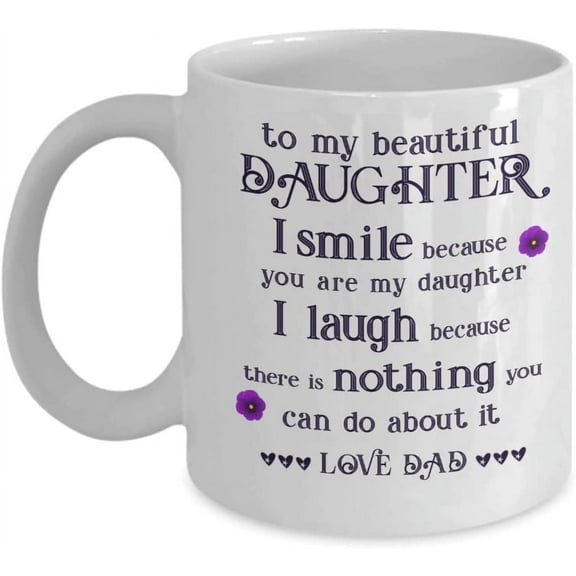 To Daughter Coffee Mug From Mom Dad I Smile Because You Are My Daughter Gifts For Daughter Ceramic 11 15oz Cup For Birthday Christmas Graduation