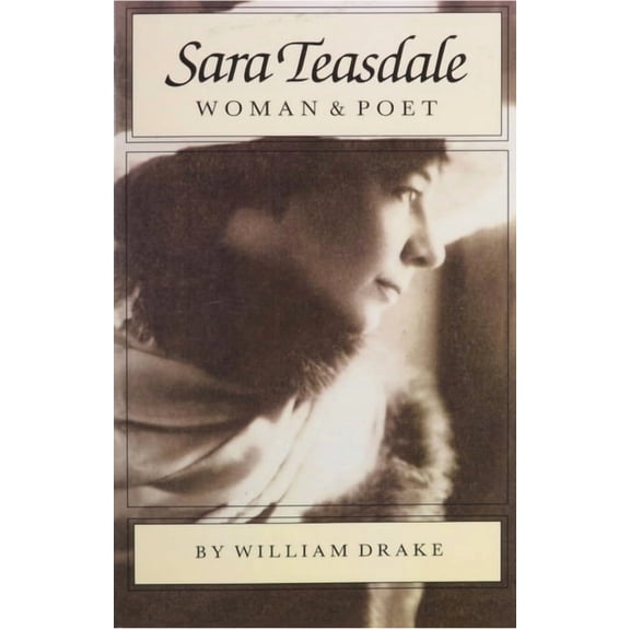 Sara Teasdale: Woman and Poet, (Paperback)