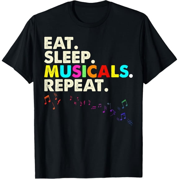 Eat Sleep Musicals Repeat Musical Theatre Gifts Teen T-Shirt men and women can wear,black,white,creative gift