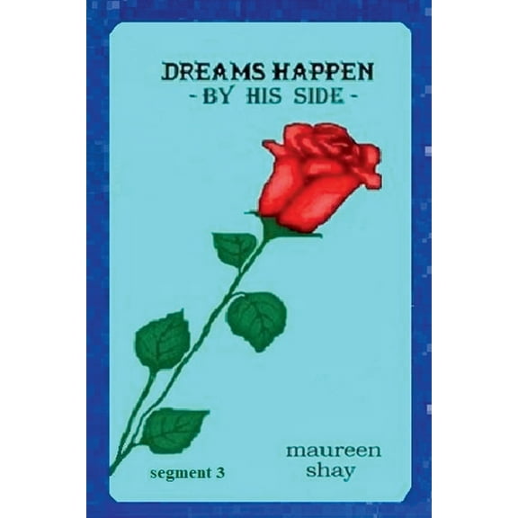Dreams Happen Dreams Happen - by his side, Book 3, (Paperback)