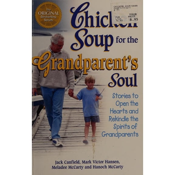 Pre-Owned Chicken Soup for the Grandparent's Soul: Stories to Open the Hearts and Rekindle the Spirits of Grandparents (Chicken Soup for the Soul) Paperback
