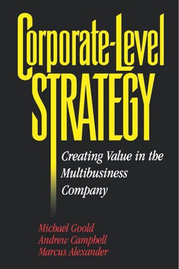 Pre-Owned Corporate-Level Strategy: Creating Value in the Multibusiness Company (Hardcover) 0471047163 9780471047162