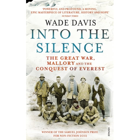 Into The Silence: The Great War, Mallory and the Conquest of Everest