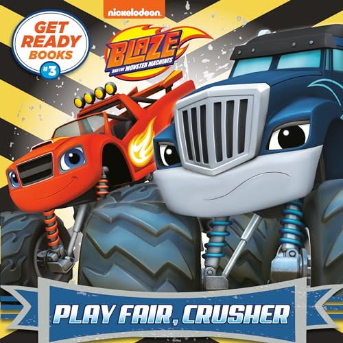 Pre-Owned Get Ready Books #3: Play Fair, Crusher (Blaze and the Monster Machines) (Paperback) 0593483901 9780593483909