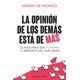 thumbnail image 1 of Libro La Opinion De Los Demas Esta De Mas Tapa Blanda, Autor Maria De Mondo, Editorial Harpercollins Iberica, 1 of 2