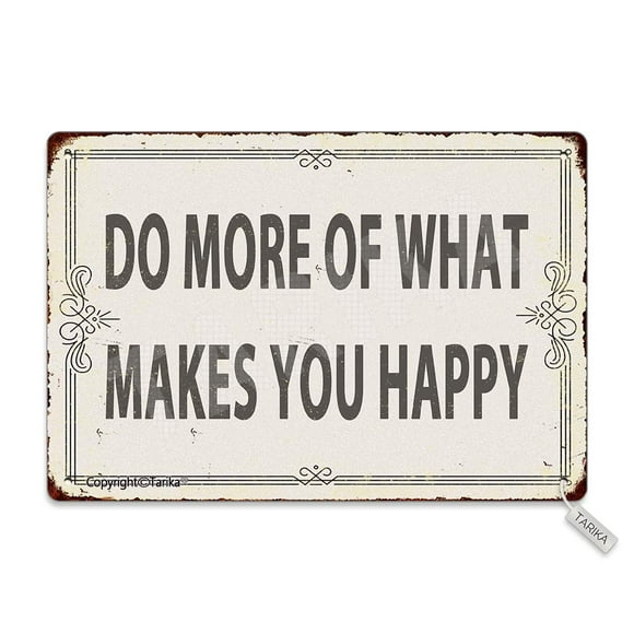 Do More of What Makes You Happy 20X30 cm Metal Retro Look Decoration Poster Sign for Home Kitchen Bathroom Farm Garden Garage Inspirational Quotes Wall Decor