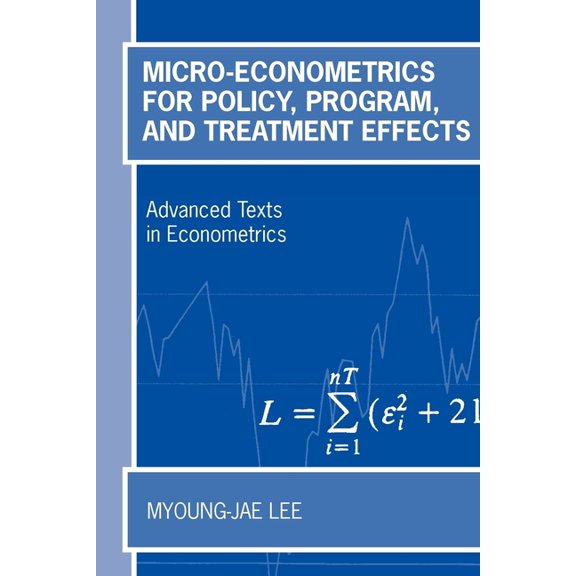 Advanced Texts in Econometrics Micro-Econometrics for Policy, Program, and Treatment Effects, (Paperback)
