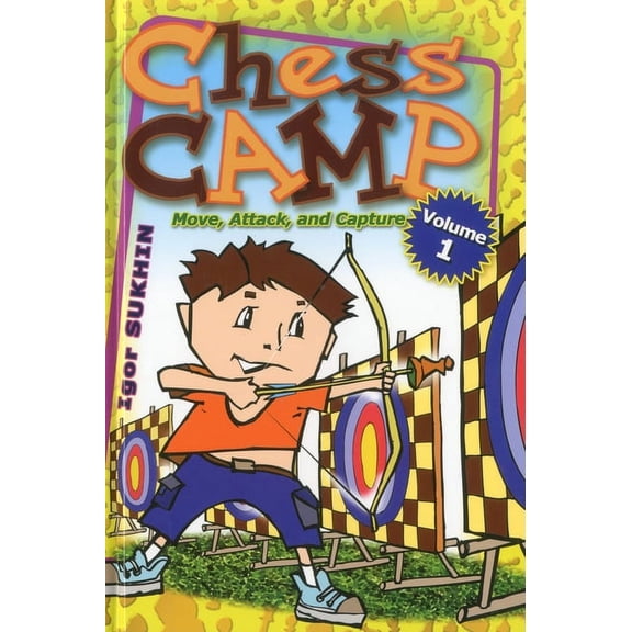 Chess Camp : Move, Attack, and Capture (Hardcover)