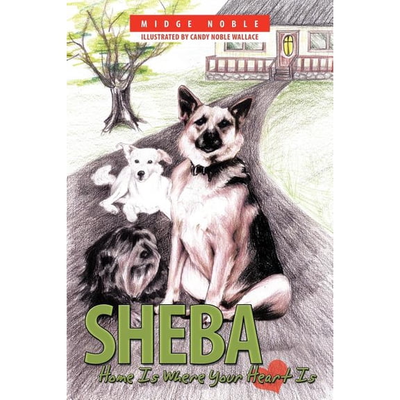 Sheba: Home Is Where Your Heart Is, (Paperback)