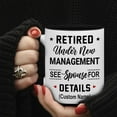 thumbnail image 4 of WHIDOBE Personalized Retirement Mug, Retired Under New Management See Spouse For Details Mug, Quitter, Retirement Gifts, Retired Gifts, Husband, Dad, Boyfriend, Men, Women, Woman Christmas Fathers day, 4 of 5