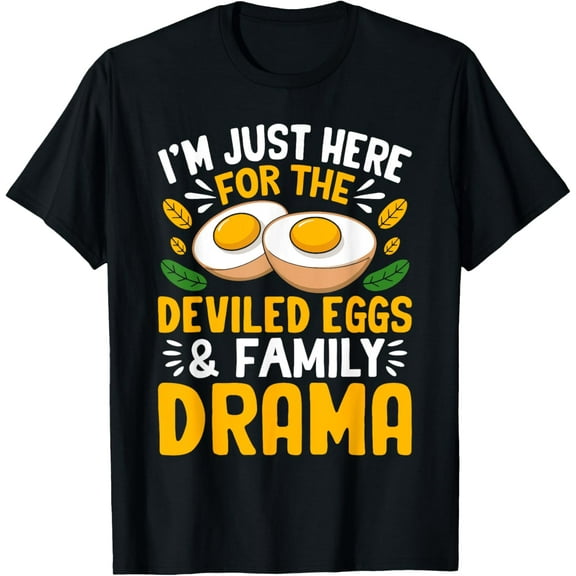 Thanksgiving I'm Just Here For The Deviled Eggs Family Drama T-Shirt