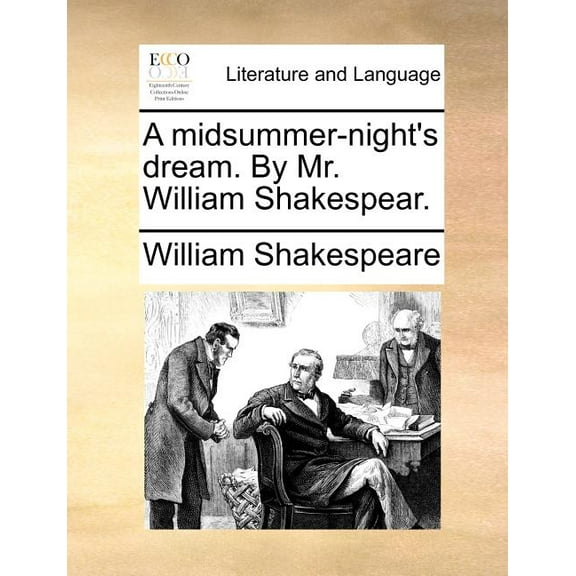 A midsummer-night's dream. By Mr. William Shakespear., (Paperback)