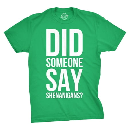 Mens Did Someone Say Shenanigans Funny St Patricks Day Shamrock T shirt For Guys