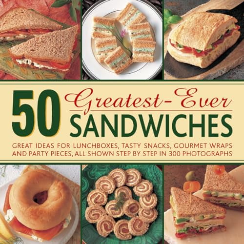 Pre-Owned 50 Greatest-ever Sandwiches: Great Ideas for Lunchboxes, Tasty Snacks, Gourmet Wraps and Party Pieces Paperback