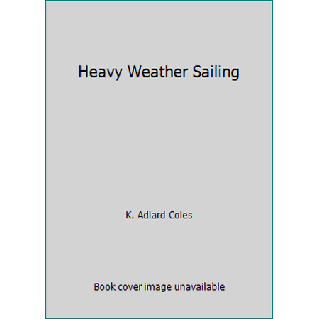 Heavy Weather Sailing [Hardcover - Used]