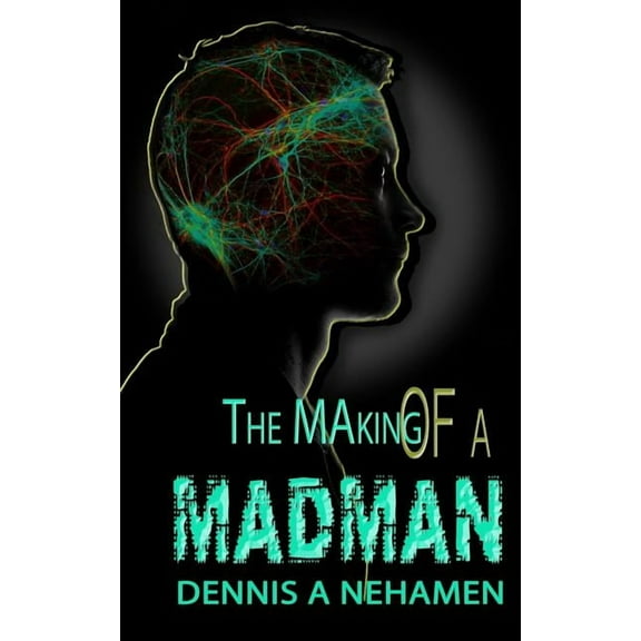 The Making Of A Madman (Paperback)
