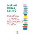 thumbnail image 1 of Libro Td Recupera Tu Mente, Reconquista Tu Vida Tapa Blanda, Autor Marian Rojas Estape, Editorial Espasa Mexico, 1 of 2