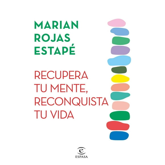 Libro Td Recupera Tu Mente, Reconquista Tu Vida Tapa Blanda, Autor Marian Rojas Estape, Editorial Espasa Mexico