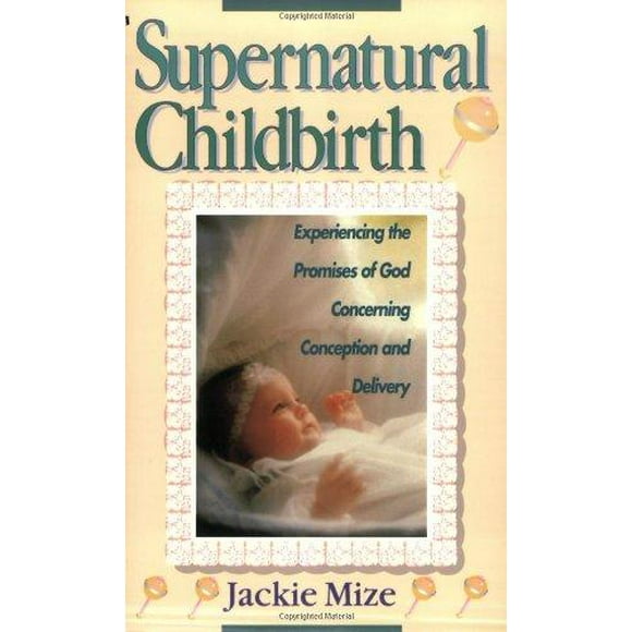 Supernatural Childbirth By Mize, Jackie