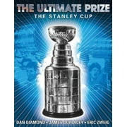Angle View: The Ultimate Prize: The Stanley Cup [Paperback - Used]