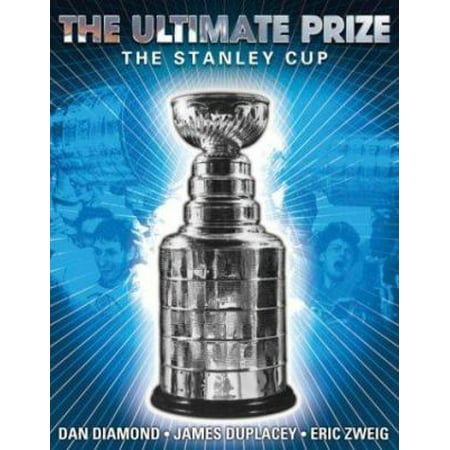 The Ultimate Prize: The Stanley Cup [Paperback - Used]