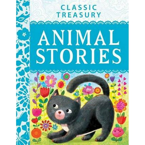 Classic Treasury Animal Stories An Enchanting Animal Story Book for