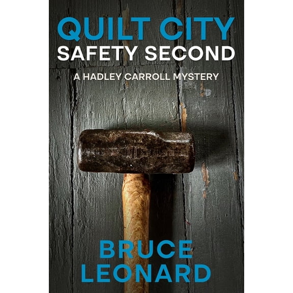 Hadley Carroll Mysteries Quilt City; Safety Second: A Hadley Carroll Mystery, Book 5, (Paperback)