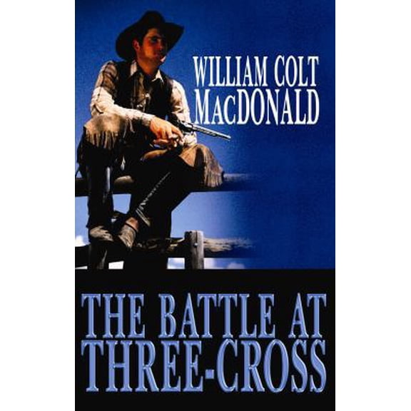Pre-Owned The Battle at Three-Cross (Hardcover) 1602854084 9781602854086