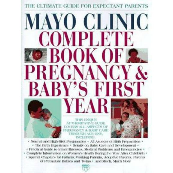 Pre-Owned Mayo Clinic Complete Book of Pregnancy & Baby's First Year (Hardcover) 0688117619 9780688117610