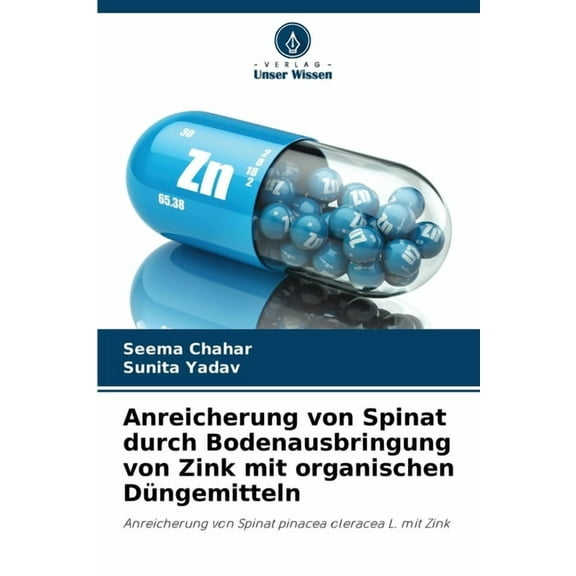 Anreicherung von Spinat durch Bodenausbringung von Zink mit organischen Düngemitteln, (Paperback)