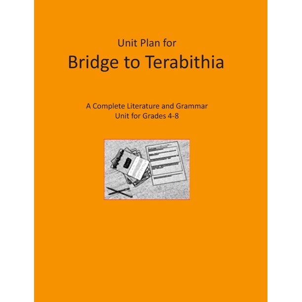 Unit Plan For Bridge To Terabithia A Complete Literature And Grammar Unit For Grades 4 8 Paperback Walmart Com Walmart Com Unit Plan For Bridge To Terabithia A Complete Literature And Grammar Unit For Grades 4 8 Paperback Walmart Com Walmart Com