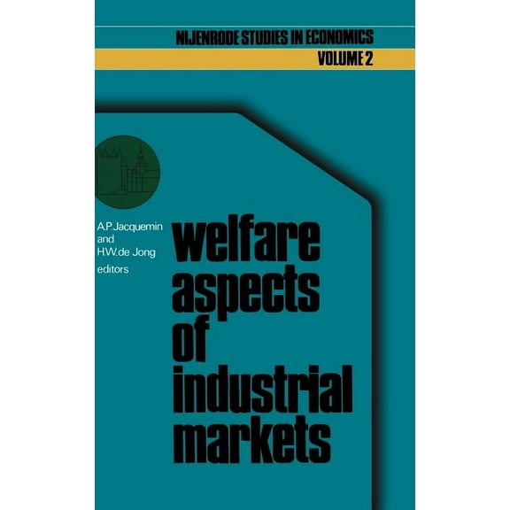 Nijenrode Studies in Econometrics Welfare Aspects of Industrial Markets, Book 2, (Hardcover)