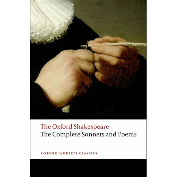 Oxford World's Classics Complete Sonnets and Poems: The Oxford Shakespearethe ^Acomplete Sonnets and Poems, (Paperback)