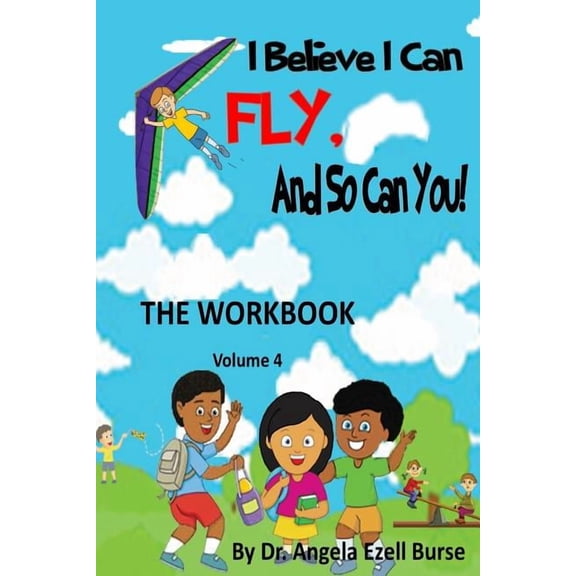 I Believe I Can Fly And So Can You! The Workbook Volume 4, (Paperback)