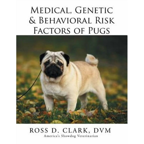 Medical, Genetic & Behavioral Risk Factors of Pugs