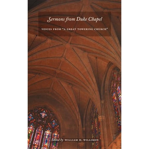 Pre-Owned Sermons from Duke Chapel: Voices from "A Great Towering Church", 9780822334835, 0822334836, Hardcover, First Edition edition