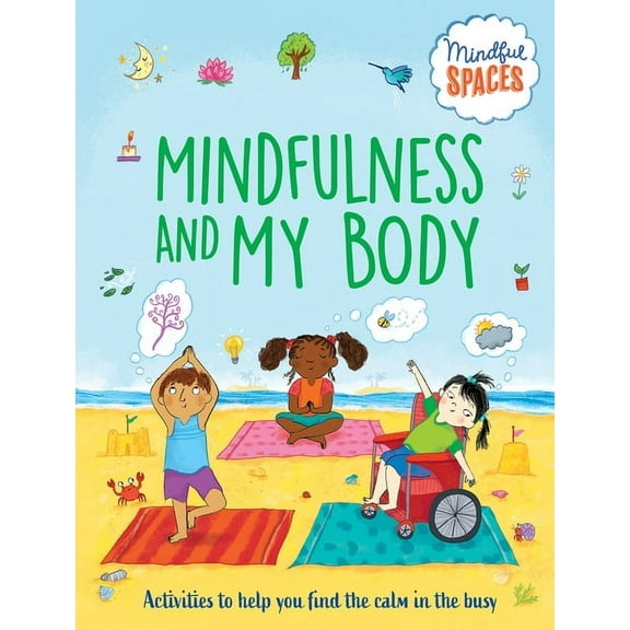 Mindful Spaces Mindfulness and My Body, (Paperback)