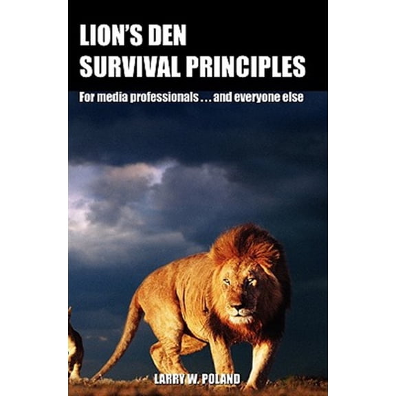 Pre-Owned Lion's Den Survival Principles: For Media Professionals . . . and Others, (Paperback)