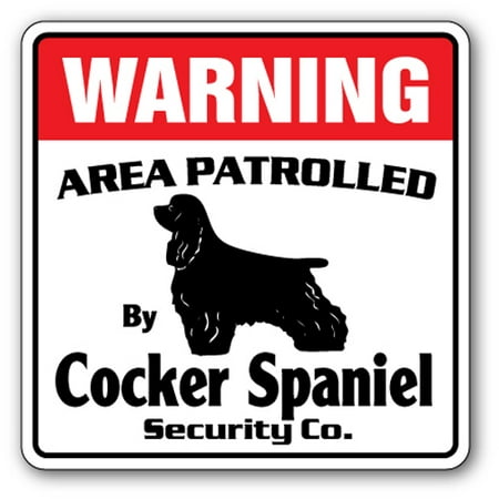 COCKER SPANIEL Security Sign Area Patrolled pet dog lover owner animal guard