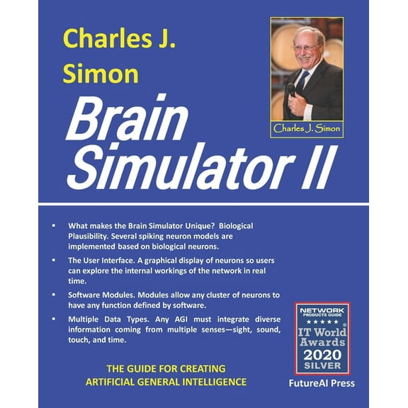 Brain Simulator II: The Guide for Creating Artificial General Intelligence, (Paperback)